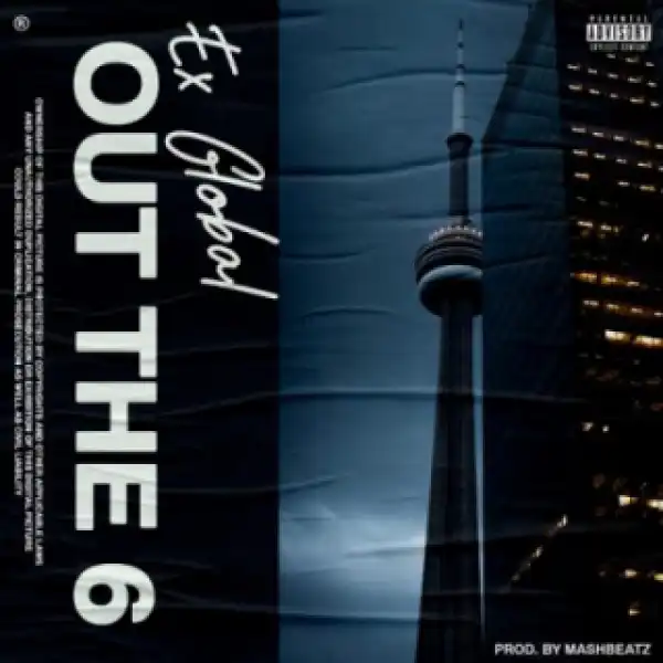 Ex Global - Out The 6
